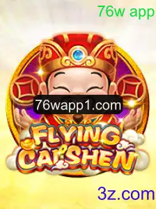 Descubra as Emoções do Jogo FlyingCaiShen e a Revolução do 76w App