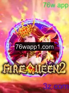 Explorando o Universo do Jogo FireQueen2: Uma Jornada Através do 76w App